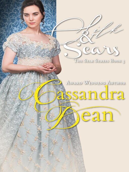 Title details for Silk & Scars by Cassandra Dean - Available